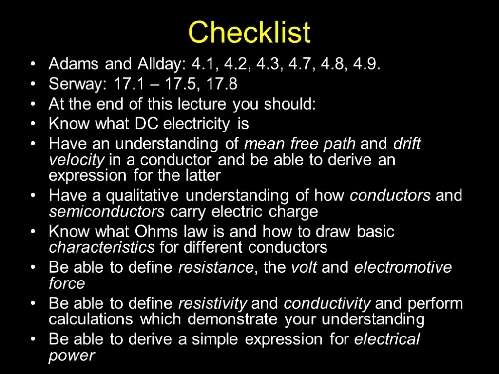 Checklist Adams and Allday: 4.1, 4.2, 4.3, 4.7, 4.8, 4.9. Serway: 17.1 – 17.5,